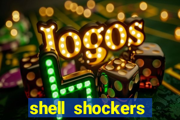shell shockers unblocked links